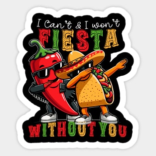 I can't Fiesta Without You Cinco de Mayo Sticker